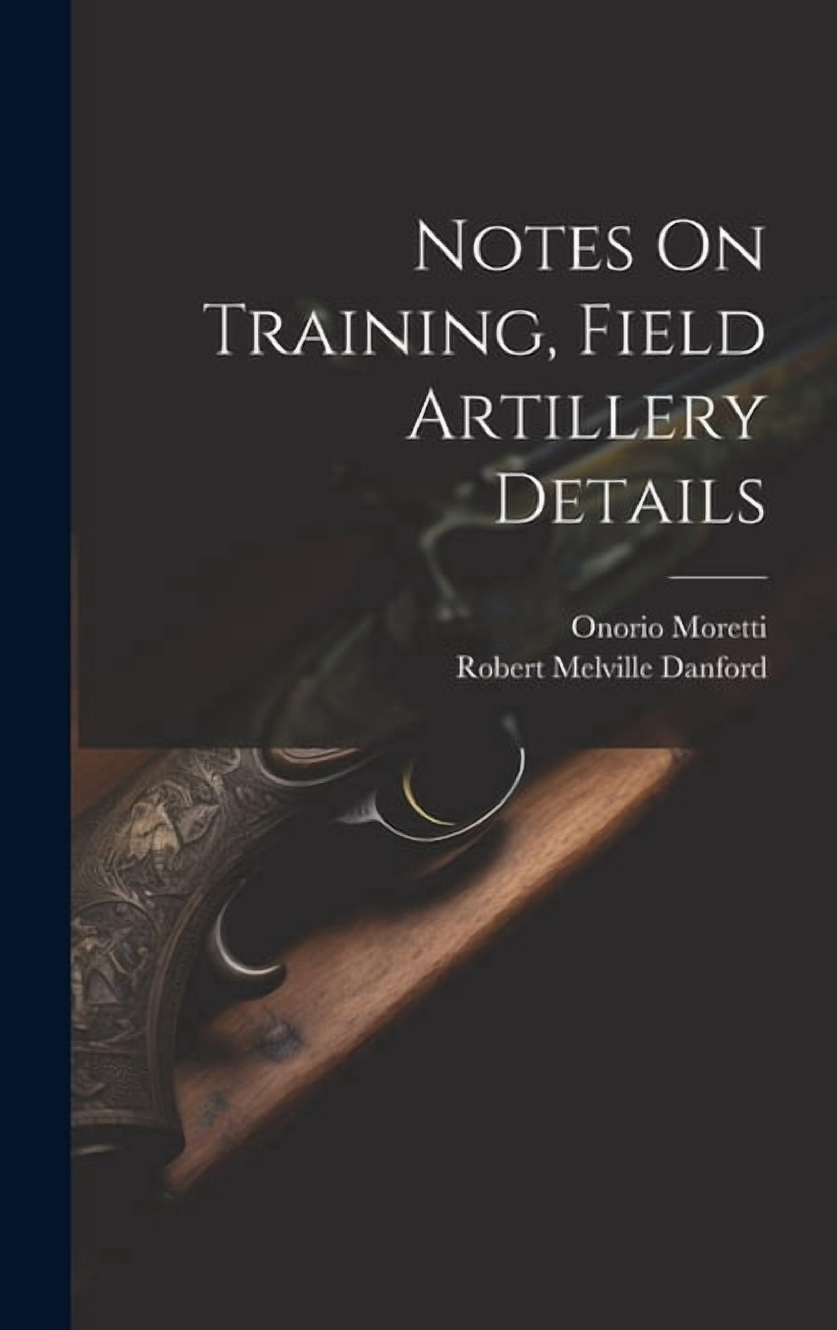Notes On Training, Field Artillery Details (Hardcover)