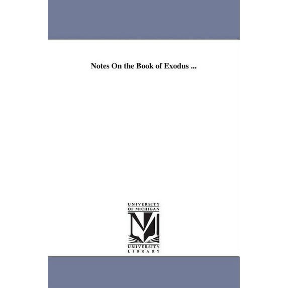 Notes On the Book of Exodus ..., (Paperback)