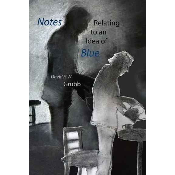 Notes Relating to an Idea of Blue, (Paperback)