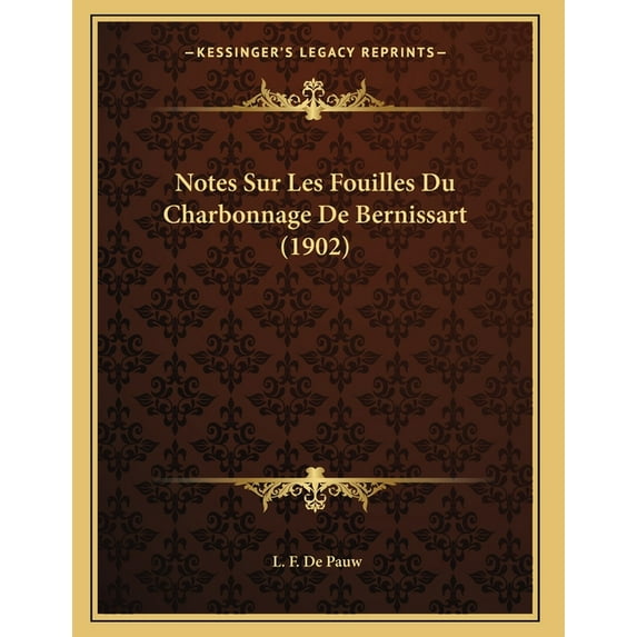 Notes Sur Les Fouilles Du Charbonnage De Bernissart (1902) (Paperback)