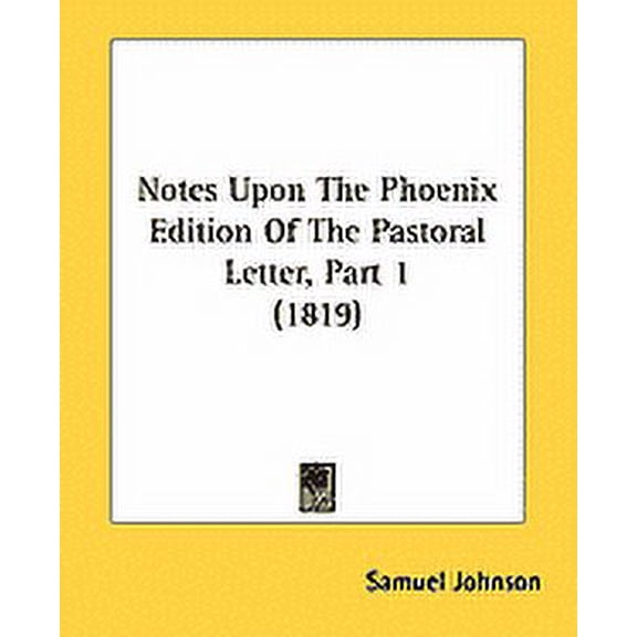 Notes Upon The Phoenix Edition Of The Pastoral Letter, Part 1 (1819) (Paperback)