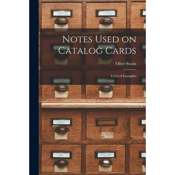 Notes Used on Catalog Cards: a List of Examples, (Paperback)