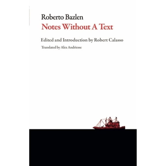 Pre-Owned Notes Without a Text and Other Writings (Paperback) 1628973129 9781628973129