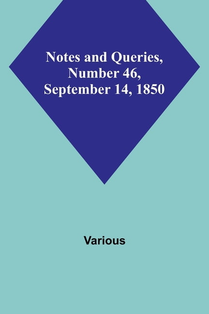 Notes and Queries, Number 46, September 14, 1850, (Paperback)