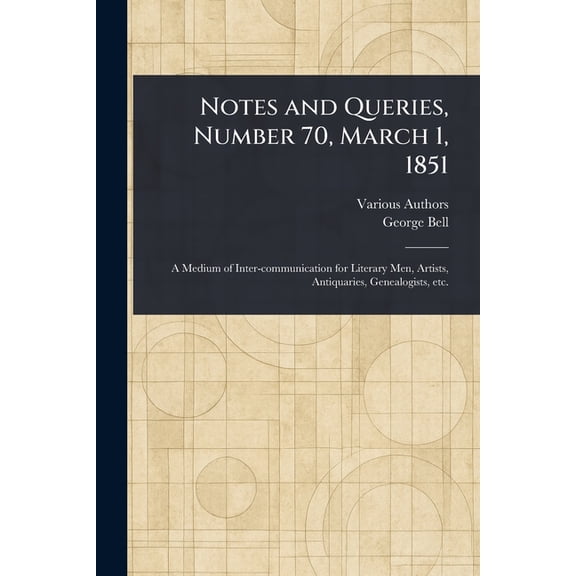 Notes and Queries, Number 70, March 1, 1851, (Paperback)