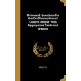 thumbnail image 1 of Notes and Questions for the Oral Instruction of Colored People with Appropriate Texts and Hymns Hardcover 137348683X 9781373486837 Winkler, E T, 1 of 1