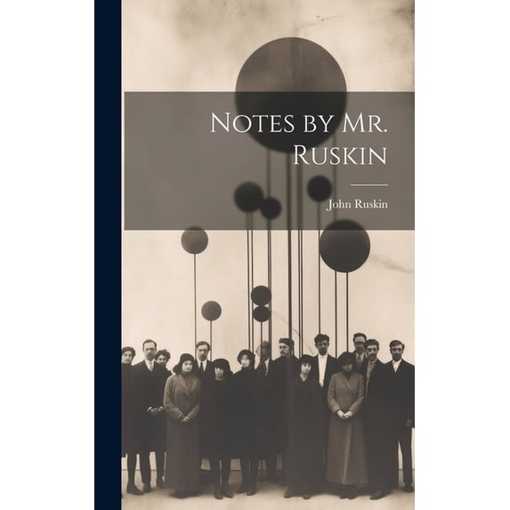 Notes by Mr. Ruskin (Hardcover)