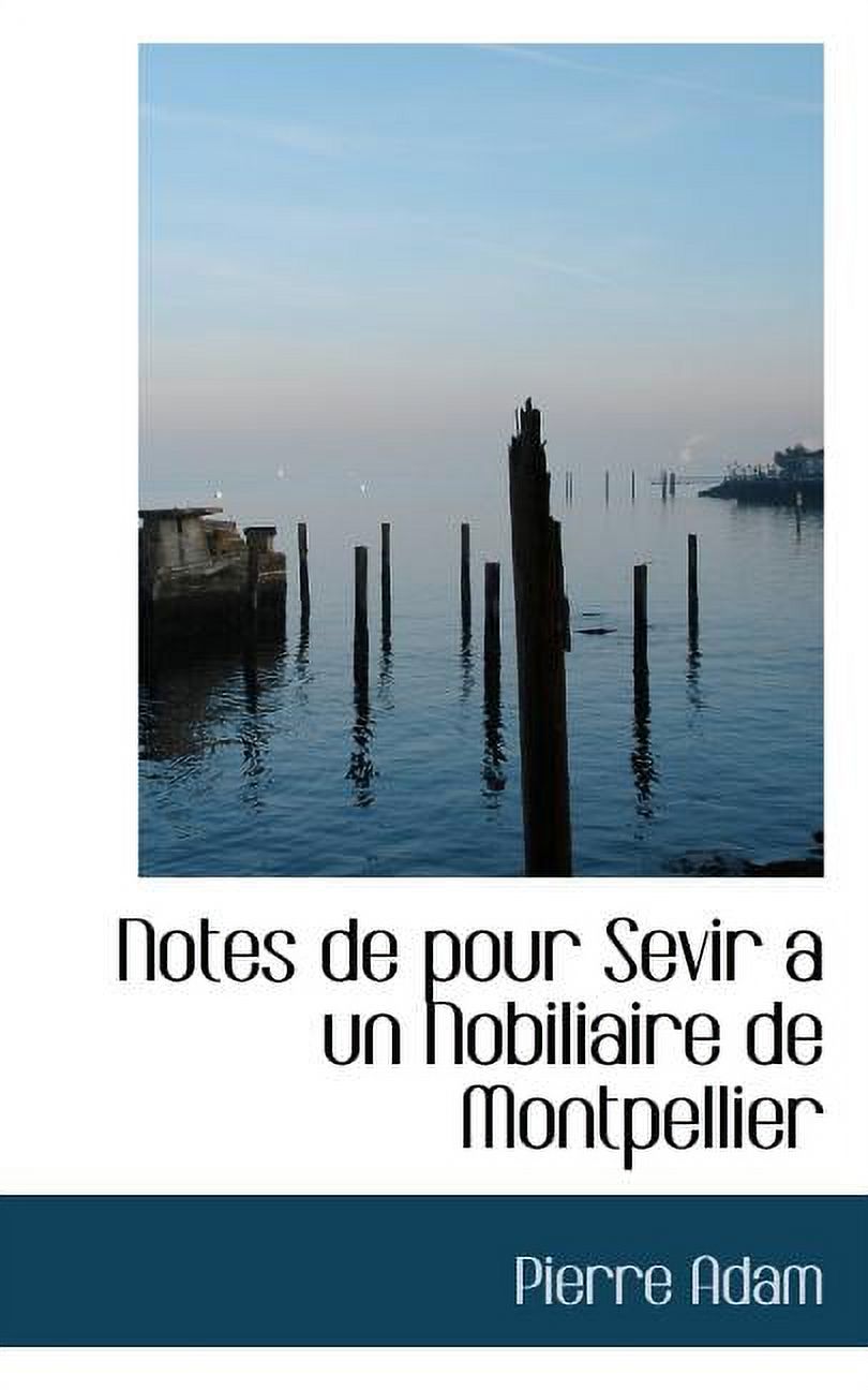 Notes de Pour Sevir a Un Nobiliaire de Montpellier Paperback