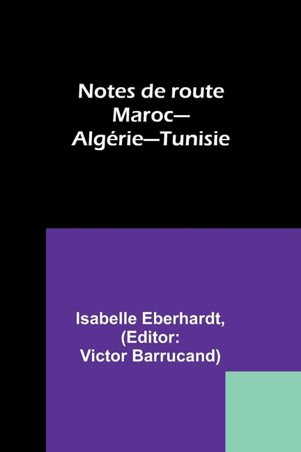 Notes de route: Maroc-Algérie-Tunisie, (Paperback)
