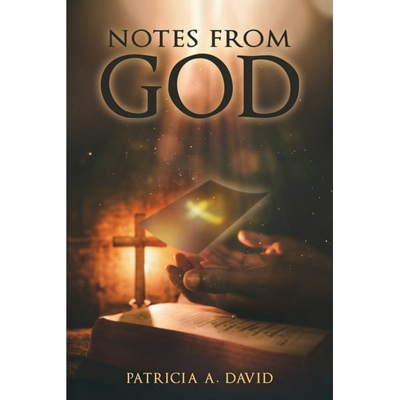Notes from God Paperback 1638717656 9781638717652 Patricia a David
