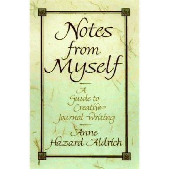 Pre-Owned Notes from Myself: A Guide to Creative Journal Writing (Paperback) 0786704330 9780786704330