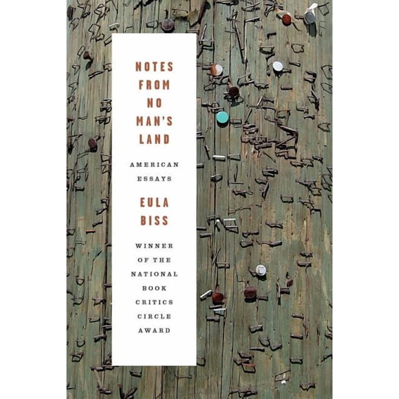 Notes from No Man's Land: American Essays -- Eula Biss