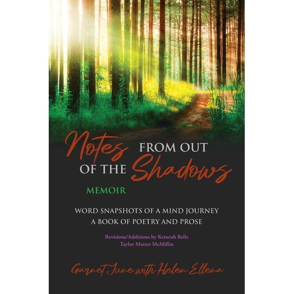 Notes from Out of the Shadows: Word Snapshots of a Mind Journey. a Book of Poetry and Prose, (Paperback)
