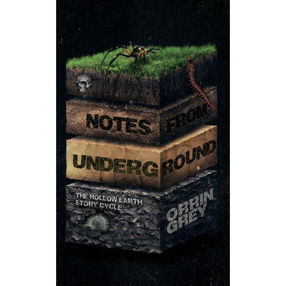 Notes from Underground: The Hollow Earth Story Cycle, (Paperback)