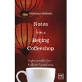 thumbnail image 1 of Notes from a Beijing Coffeeshop : Insights into Modern China - A Collection of Personal Stories (Paperback), 1 of 1