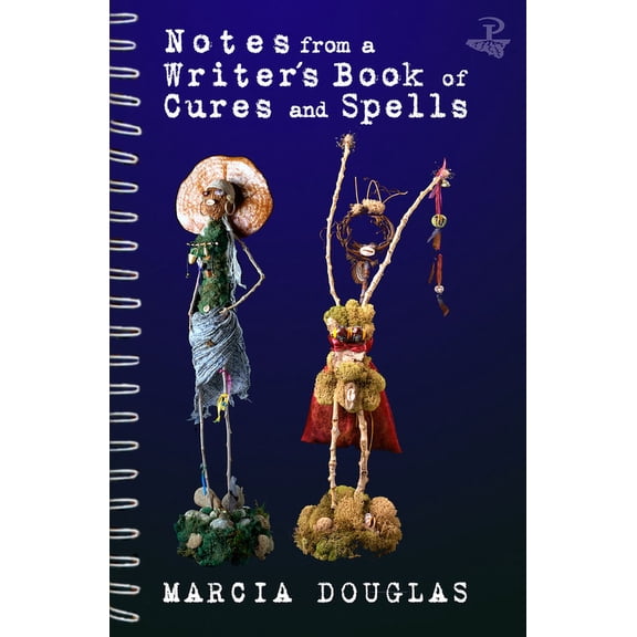 Notes from a Writer's Book of Cures and Spells (Paperback)