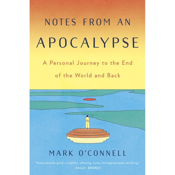 Notes from an Apocalypse: A Personal Journey to the End of the World ...