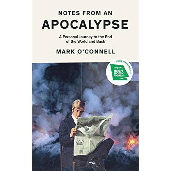 Pre-Owned Notes from an Apocalypse: A Personal Journey to the End of the World and Back Hardcover