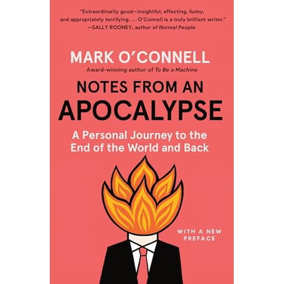 Pre-Owned Notes from an Apocalypse: A Personal Journey to the End of the World and Back (Paperback) 052543531X 9780525435310