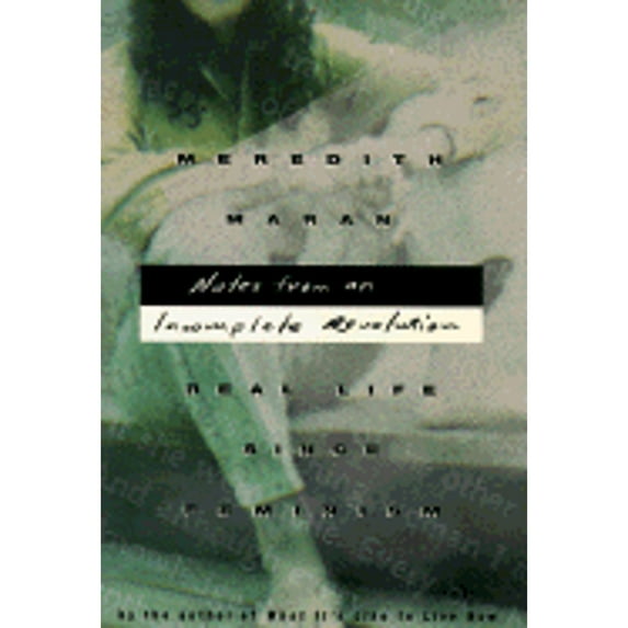 Pre-Owned Notes from an Incomplete Revolution: Real Life Since Feminism (Hardcover) 0553099523 9780553099522