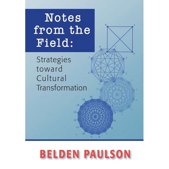 Notes from the Field: Strategies toward Cultural Transformation (Paperback)