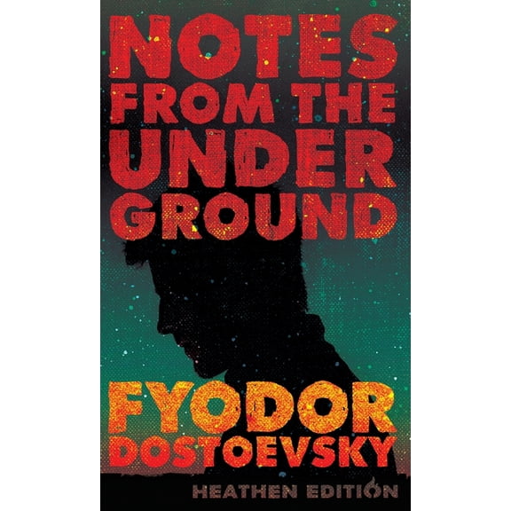 Notes from the Underground (Heathen Edition), (Hardcover)
