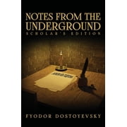 Notes from the Underground The Scholars Edition, Hardcover