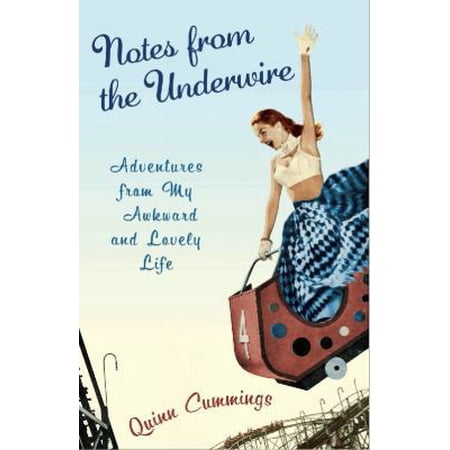 Pre-Owned Notes from the Underwire: Adventures from My Awkward and Lovely Life, 9781401322861, 1401322867, Paperback, Original edition