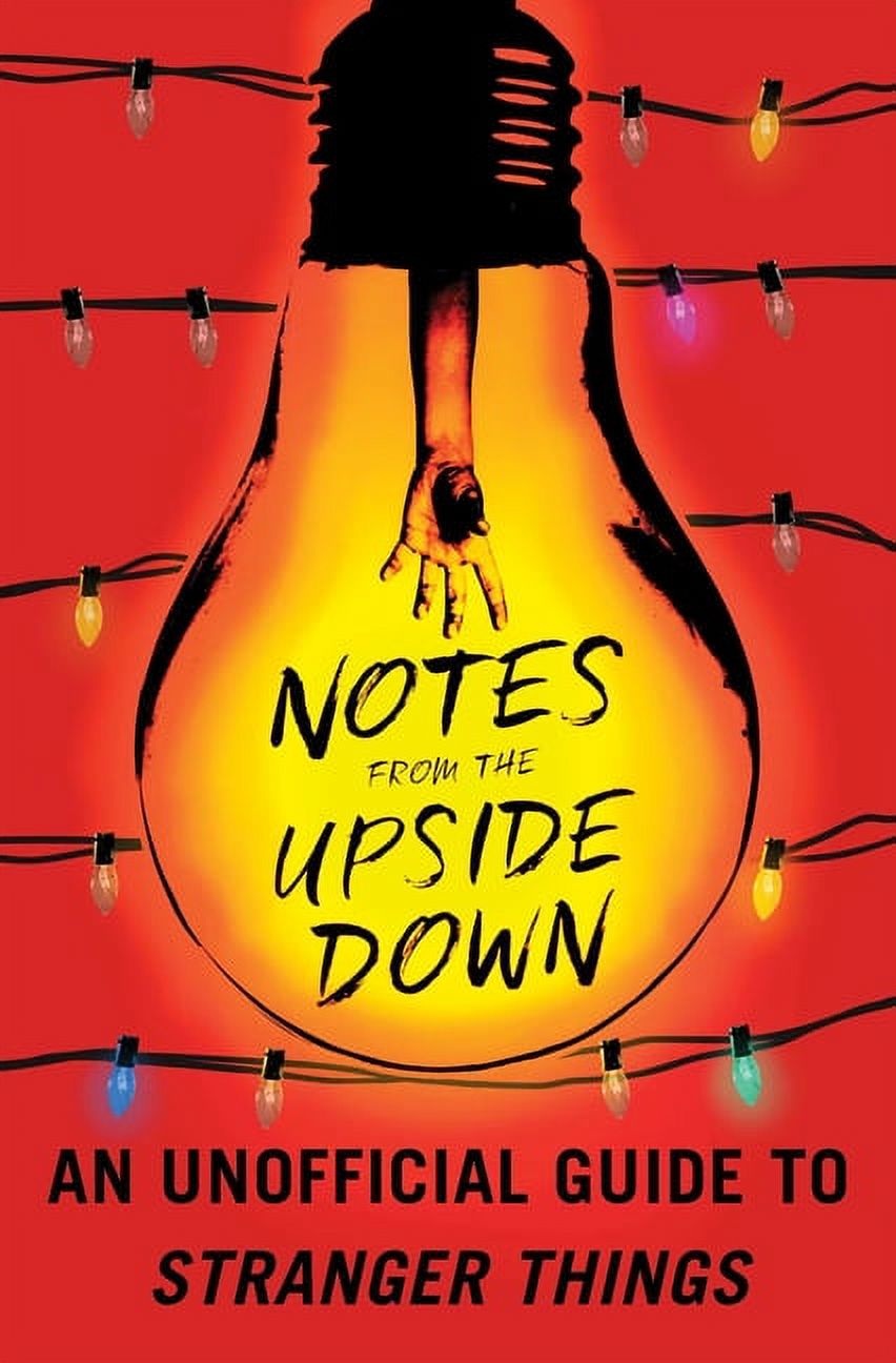 Notes from the Upside Down : An Unofficial Guide to Stranger Things (Paperback) - image 1 of 2