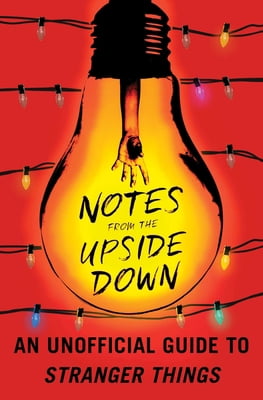 Pre-Owned Notes from the Upside Down: An Unofficial Guide to Stranger Things (Paperback) by Guy Adams