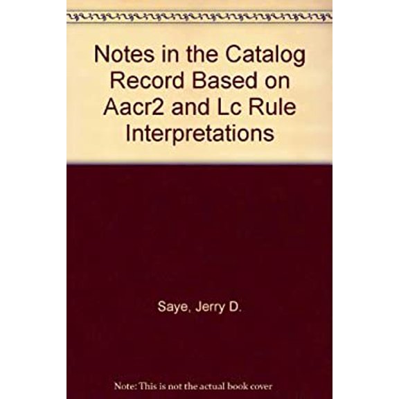 Pre-Owned Notes in the Catalog Record Based on AACR2 and LC Rule Interpretations (Hardcover) 9780838933480