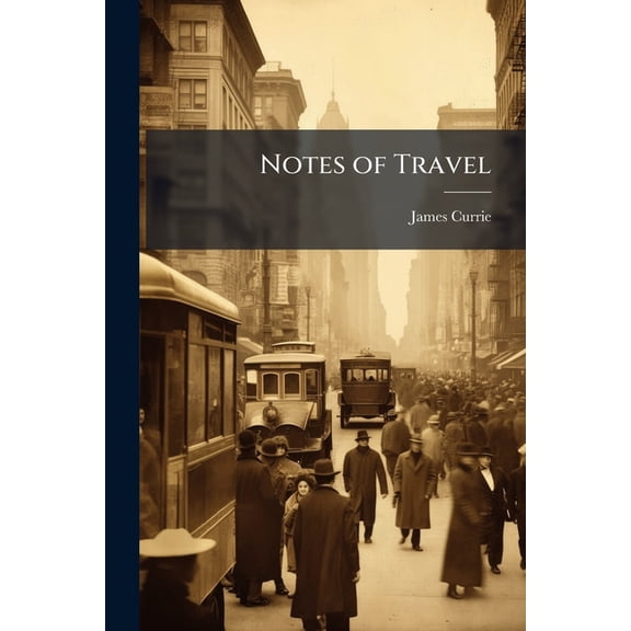 Notes of Travel : Letters Sent Home From South Africa, Australia, New Zealand, and North America (Paperback)