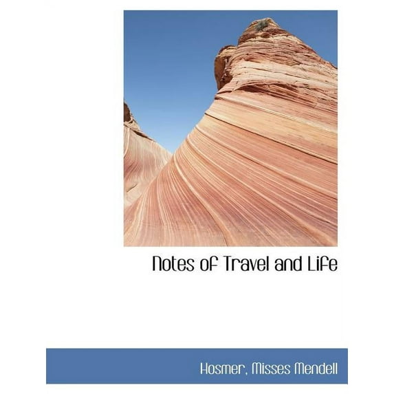 Notes of Travel and Life (Paperback)