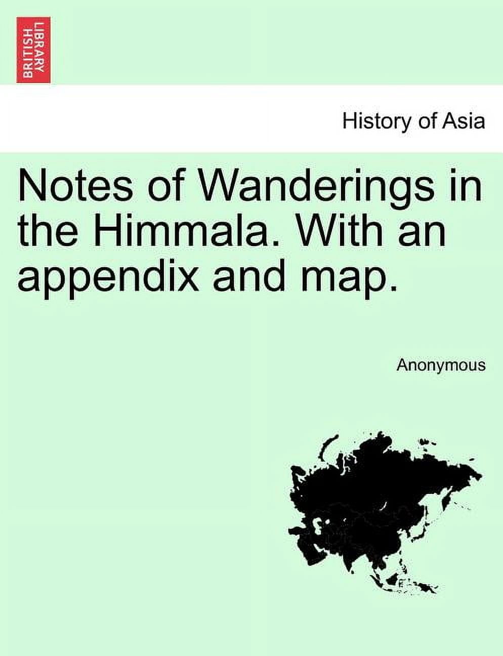 Notes of Wanderings in the Himmala. with an Appendix and Map. Paperback