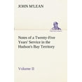thumbnail image 1 of Notes of a Twenty-Five Years' Service in the Hudson's Bay Territory Volume II., (Paperback), 1 of 1