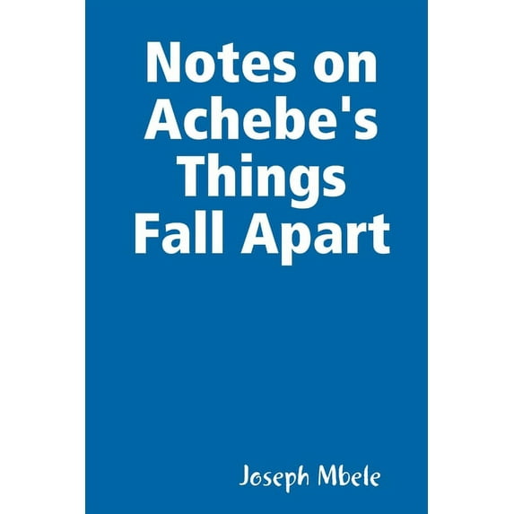 Notes on Achebe's Things Fall Apart, (Paperback)