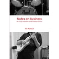 thumbnail image 1 of Notes on Business - The Business of Music and the Music of Business, (Paperback), 1 of 1