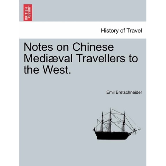 Notes on Chinese Mediaeval Travellers to the West. Paperback