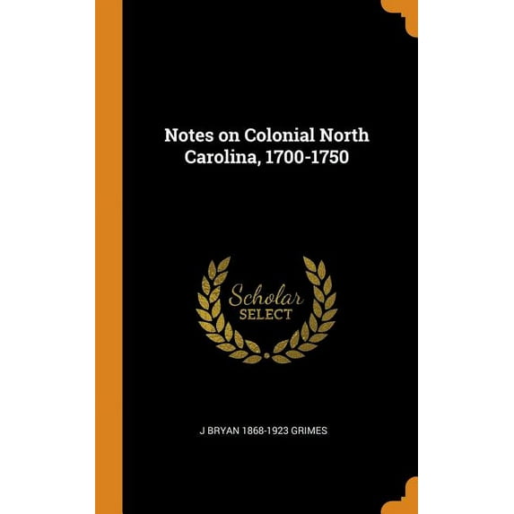 Notes on Colonial North Carolina, 1700-1750 (Hardcover)