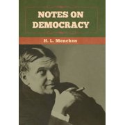 Notes on Democracy, Hardcover