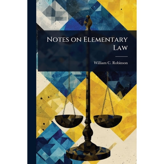 Notes on Elementary Law, (Paperback)