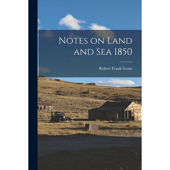 Notes on Land and Sea 1850, (Paperback)