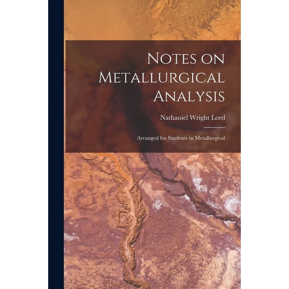 Notes on Metallurgical Analysis: Arranged for Students in Metallurgical (Paperback)
