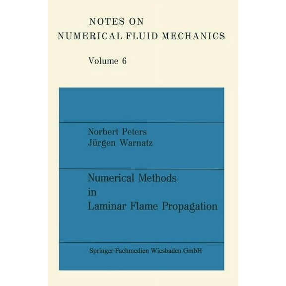 Notes on Numerical Fluid Mechanics Numerical Methods in Laminar Flame Propagation, Book 6, (Paperback)