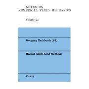 Notes on Numerical Fluid Mechanics and M Robust Multi-Grid Methods, Book 23, (Paperback)