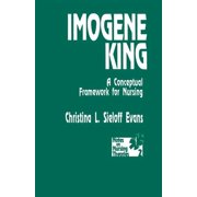 Notes on Nursing Theories Imogene King A Conceptual Framework for Nursing, Book 2, Paperback