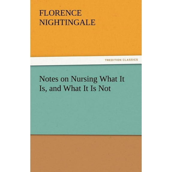 Notes on Nursing What It Is, and What It Is Not (Paperback)