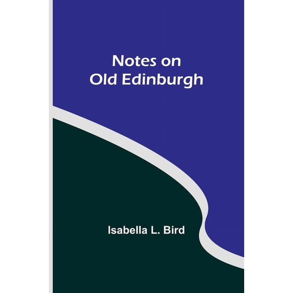 Notes on Old Edinburgh, (Paperback)
