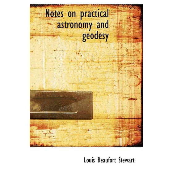 Notes on Practical Astronomy and Geodesy (Hardcover)