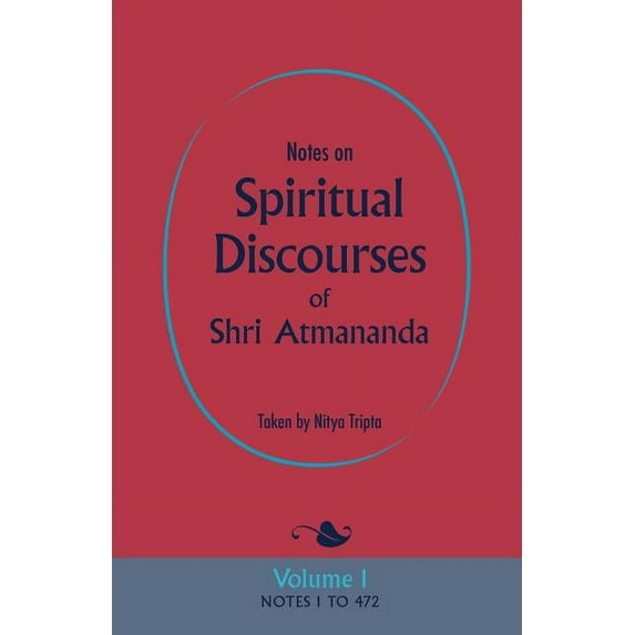 Notes on Spiritual Discourses of Shri Atmananda: Volume 1, (Paperback)